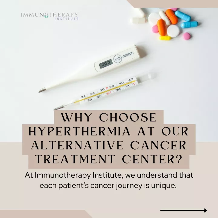 why choose hyperthermia at our alternative cancer