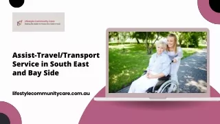 Assist-TravelTransport Service in South East and Bay Side