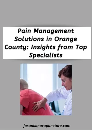 Pain Management Solutions in Orange County Insights from Top Specialists