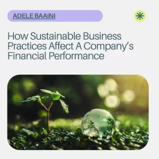 How sustainable business practices affect a company’s financial performance