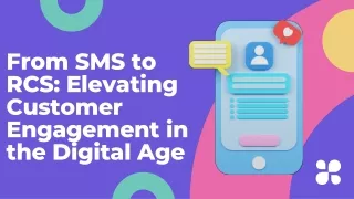 From SMS to RCS: Elevating Customer Engagement in the Digital Age