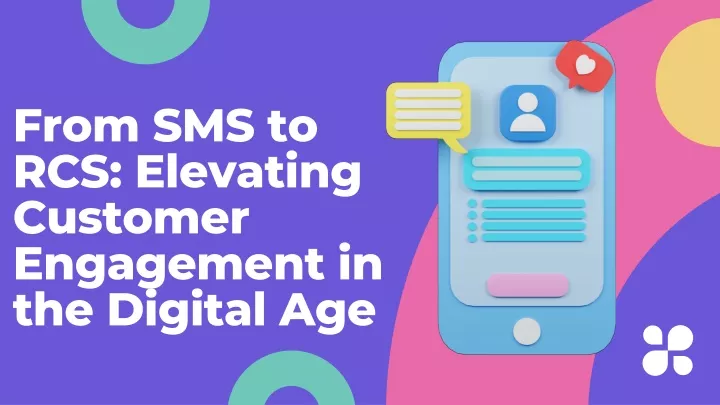 from sms to rcs elevating customer engagement