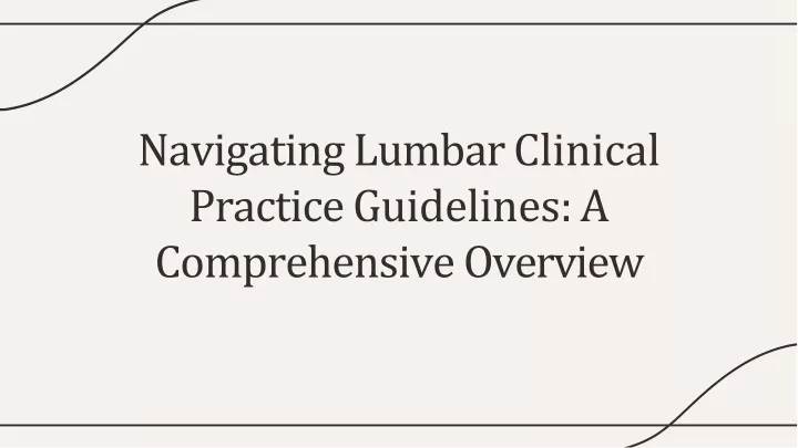 navigating lumbar clinical practice guidelines a comprehensive overview