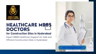 Construction Site Health in Hyderabad: The Value of On-Site MBBS Doctors