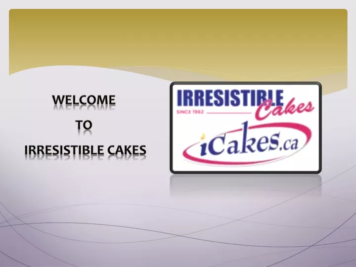 welcome to irresistible cakes