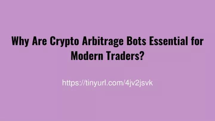 why are crypto arbitrage bots essential for modern traders