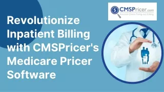 Cutting-Edge Inpatient Pricer Tool| Medicare Pricing System| CMSPricer