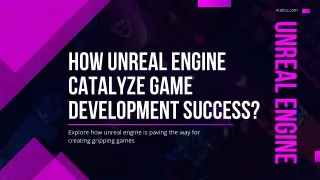 How unreal engine accelerate game development success?