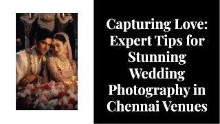 Tips for stunning wedding photography in Chennai venues