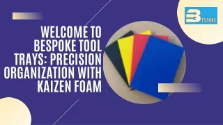 Kaizen Foam by Bespoke Tool Trays: The Ultimate in Tool Organization