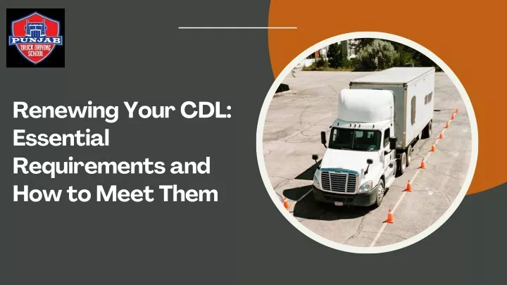 renewing your cdl essential requirements