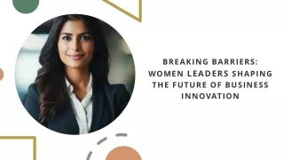 Breaking Barriers Women Leaders Shaping the Future of Business Innovation
