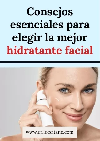 Consejos esenciales para elegir la mejor hidratante facial