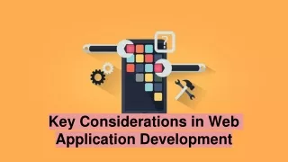 key considerations in web application development