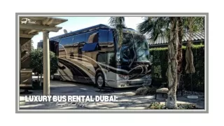 Luxury Bus Rental Dubai: Comfort And Style