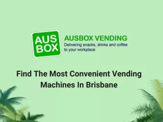 Find The Most Convenient Vending Machines In Brisbane