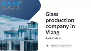 Leading Glass Production Company in Vizag  - Gaap Tuff