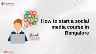 How to start a social media course in Bangalore | skillfloor