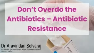 Don’t Overdo the Antibiotics – Antibiotic Resistance