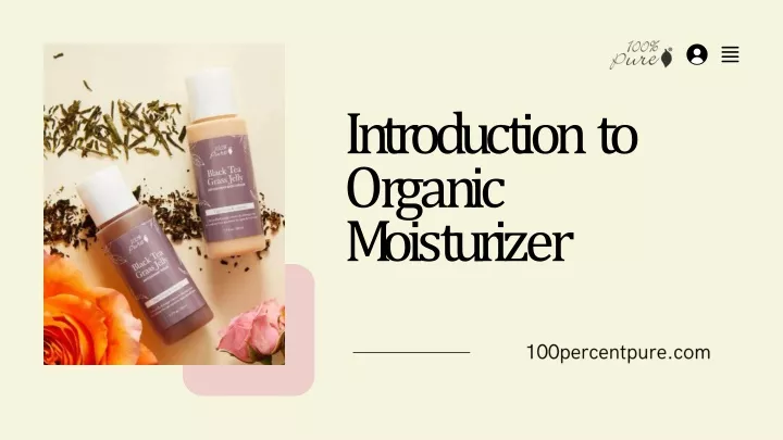 introduction to organic moisturizer