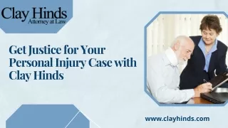 Get Justice for Your Personal Injury Case with Clay Hinds