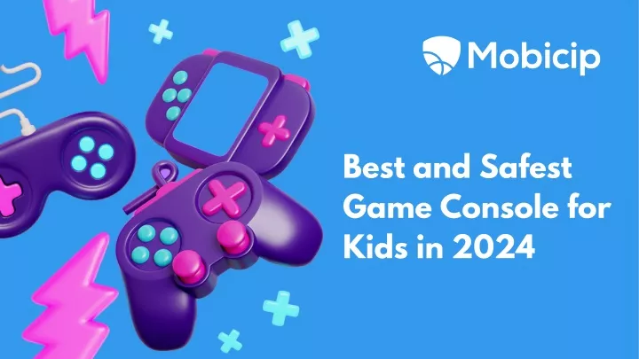 best and safest game console for kids in 2024