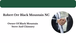 Robert Orr Black Mountain NC - Owner Of Black Mountain Stove And Chimney