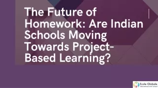 The Future of Homework: Are Indian Schools Moving Towards Project-Based Learning