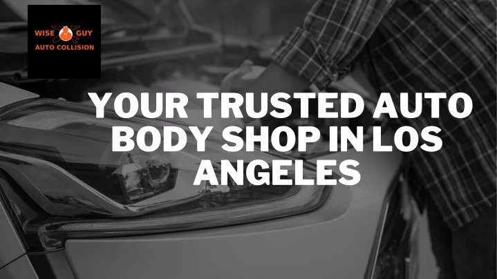 your trusted auto body shop in los angeles