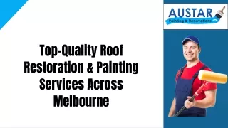 Top-Quality Roof Restoration & Painting Services Across Melbourne