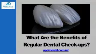 What Are the Benefits of Regular Dental Check-ups?