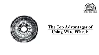 The Top Advantages of Using Wire Wheels