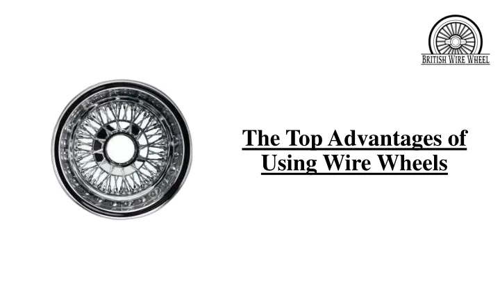 the top advantages of using wire wheels