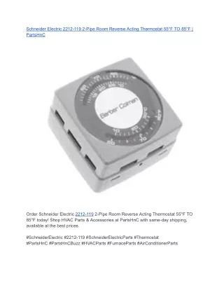 Schneider Electric 2212-119 2-Pipe Room Reverse Acting Thermostat 55°F TO 85°F _ PartsHnC (1)