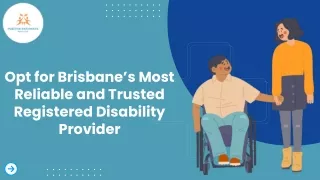 Opt for Brisbane’s Most Reliable and Trusted Registered Disability Provider