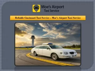 reliable cincinnati taxi service moe s airport