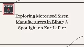 Exploring Motorised Siren Manufacturers in Bihar A Spotlight on Kartik Fire