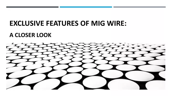 exclusive features of mig wire