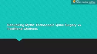 debunking myths endoscopic spine surgery vs traditional methods