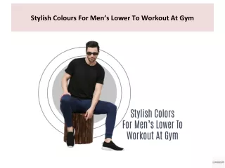 Stylish Colors For Men’s Lower To Workout At Gym