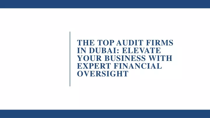 the top audit firms in dubai elevate your business with expert financial oversight