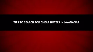 Tips to Search for Cheap Hotels in Jayanagar