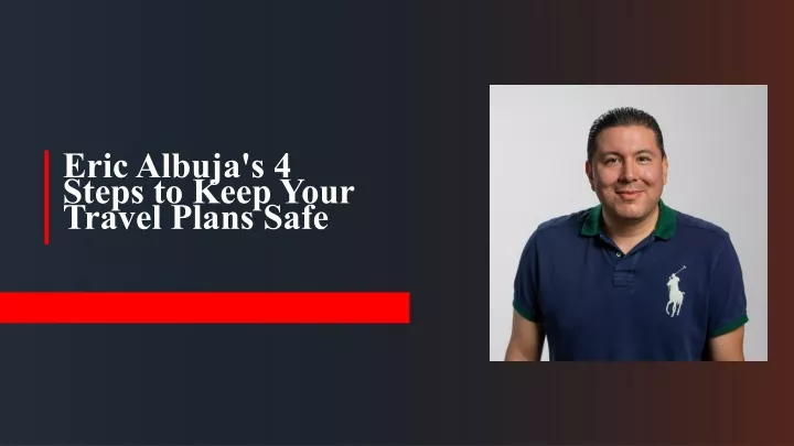 eric albuja s 4 steps to keep your travel plans