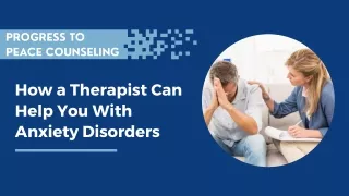 How a Therapist Can Help You With Anxiety Disorders?