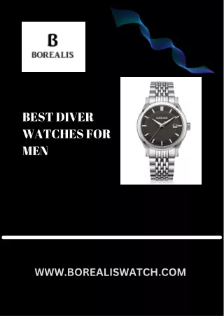 Best Diver Watches for Men by Borealis Watch Company