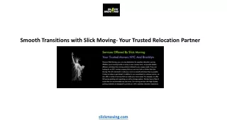 smooth transitions with slick moving your trusted