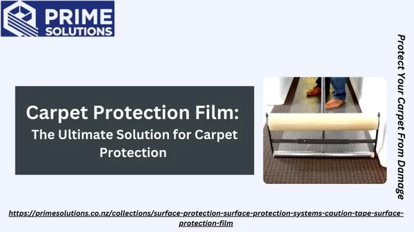 Carpet Protection Film : The Ultimate Solution for Carpet Protection