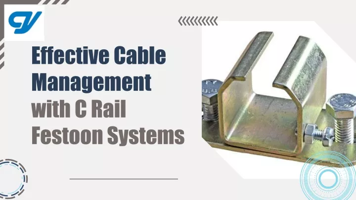 effective cable management with c rail festoon systems