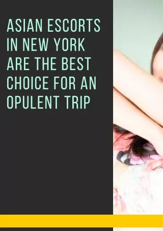 Asian models in New York are the best choice for an opulent trip