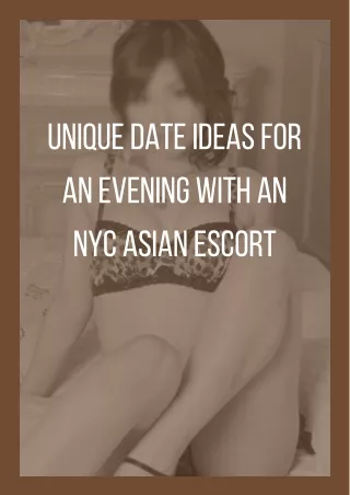 Unique Date Ideas for an Evening with an NYC Asian Model